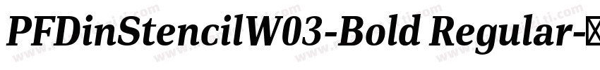 PFDinStencilW03-Bold Regular字体转换